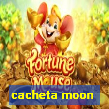 cacheta moon